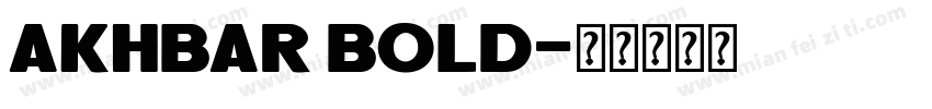 Akhbar Bold字体转换